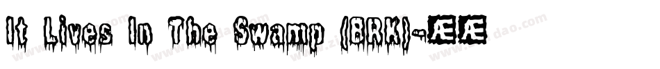 It Lives In The Swamp (BRK)字体转换